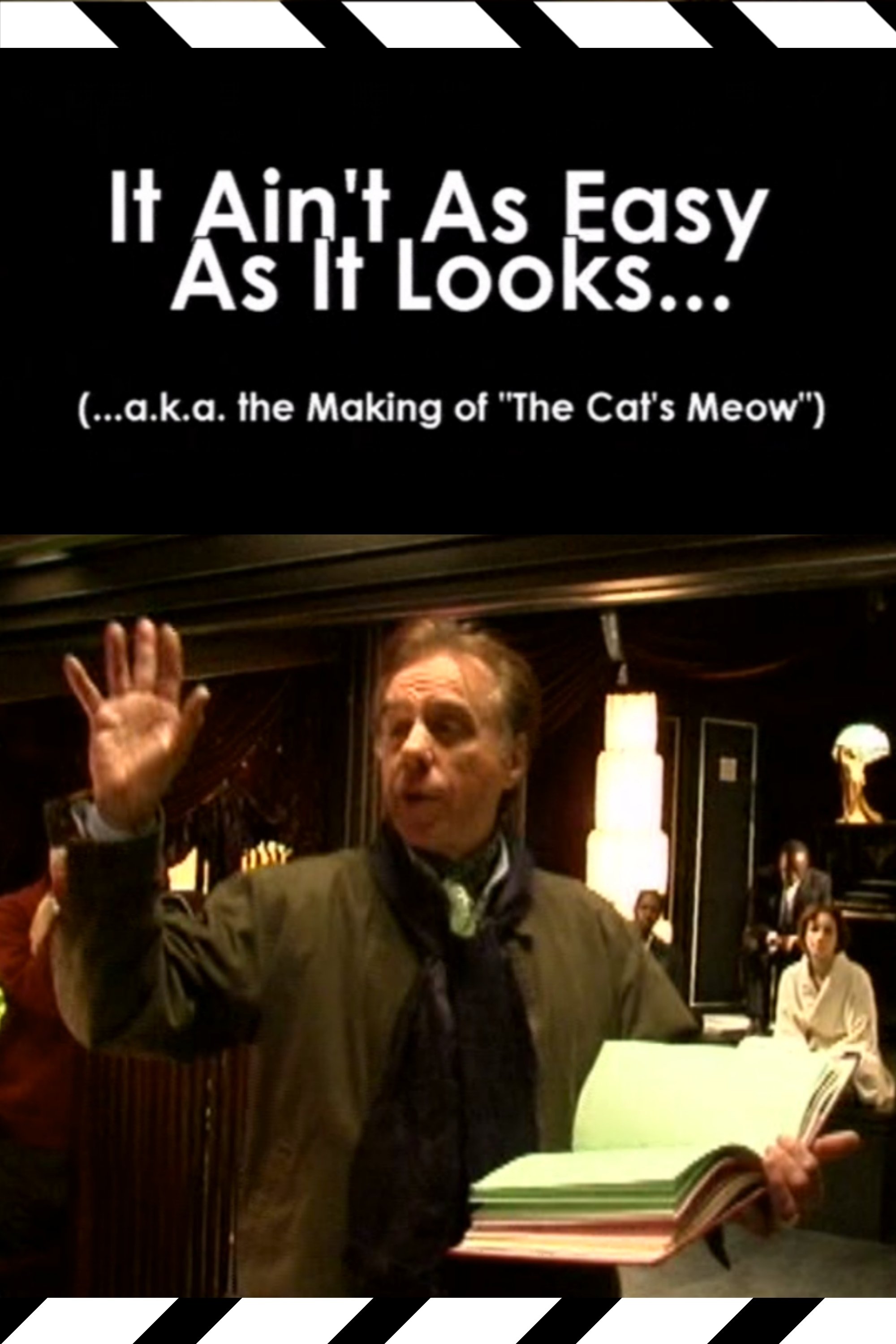 Постер It Ain't As Easy As It Looks... (...a.k.a. the Making of 'The Cat's Meow')